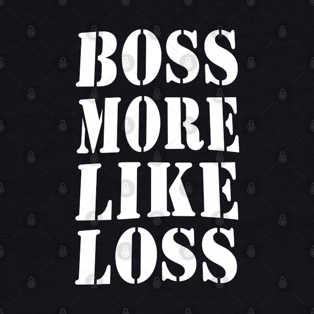 Boss more like loss by Bellinna